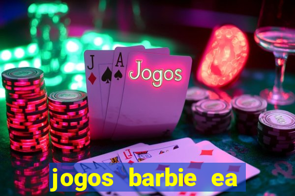 jogos barbie ea magia da moda